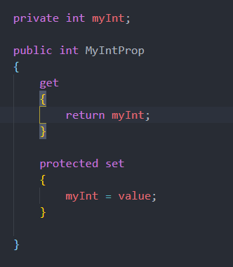 private int mylnt;
public int MylntProp
get
return mylnt;
protected set
mylnt = value;